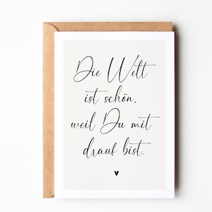 Grußkarte "Die Welt ist schön, weil du mit drauf bist", Geschenk für Partner, beste Freundin Geschenk, Geburtstagskarte, Danke-Karte DINA6
