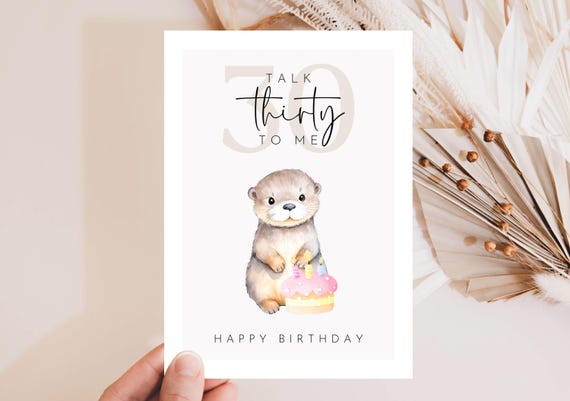 30 Geburtstag Karte, dreißig Grusskarte zum 30 Geburtstag, Geburtstagsgeschenk 30, lustige Geburtstagskarte 30, Happy Birthday 30 Otter