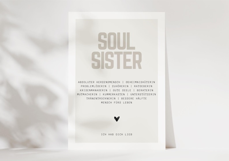May include: A printable poster with the text "SOUL SISTER" in large, bold, brown letters. The text below describes the qualities of a soul sister, including "absolute heart person", "secret keeper", "problem solver", "listener", "advisor", "crisis manager", "good soul", "counselor", "encourager", "confidant", "supporter", "tear dryer", "better half", and "person for life". The poster also includes the text "I love you" in smaller letters at the bottom.