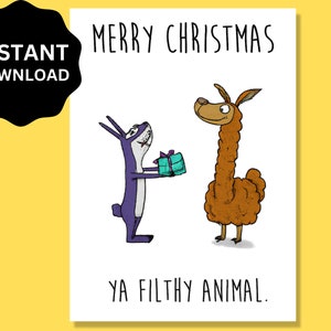Unhöfliche Weihnachtskarte | Witzig, sarkastisch, beleidigend, druckbar, herunterladbar | "Ya Filthy Animal" | Weihnachtskarte für Freund, Kollege, Chef