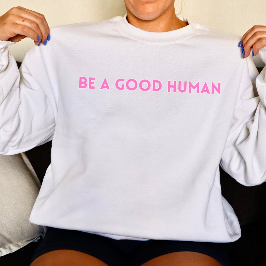 Be a good person sweatshirt sale