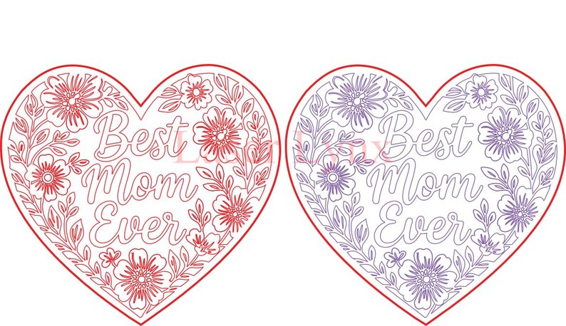 May include: Two heart-shaped designs with floral borders and the text "Best Mom Ever" in the centre. One design is in red and the other is in purple.