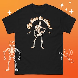 Skeleton Halloween Shirt | My Time to Shine | Spooky Season | Halloween Shirt | Happy Halloween | Unisex Classic Tee