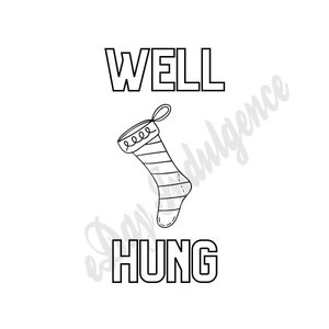 Christmas Stocking Well Hung Digital Download SVG PNG Printable Cricut Silhouette Men's Humor Funny Gift Holiday Family