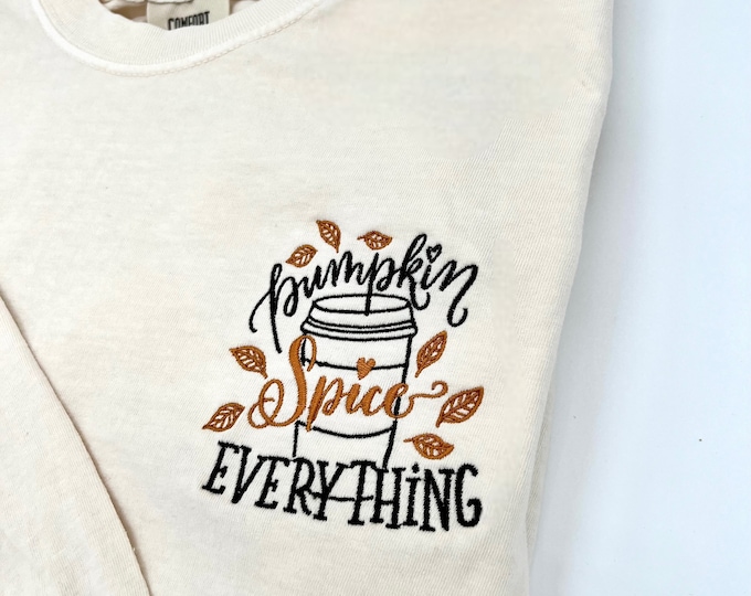 Embroidered Pumpkin Spice Everything sweater, Pumpkin Spice Everything, Pumpkin Spice, Fall Sweater, Embroidered fall pullover, plus sizes