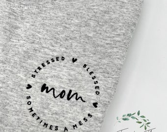 Embroidered Mom sweatshirt, Stressed mama, Blessed mama, sometimes a mess mama, embroidered mama sweatshirt, Embroidery, Extended sizes