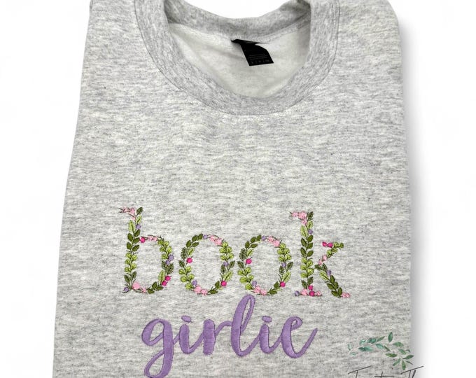 Cozy “book girlie” floral embroidered sweatshirt, literary - chic gift, vintage vibe, perfect booker lover gift, extended size available