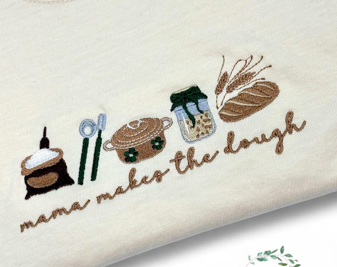 Embroidered  sourdough shirt, mama makes the dough , comfort color,perfect gift baker, Homemade , trendy , vintage, soft plus size available