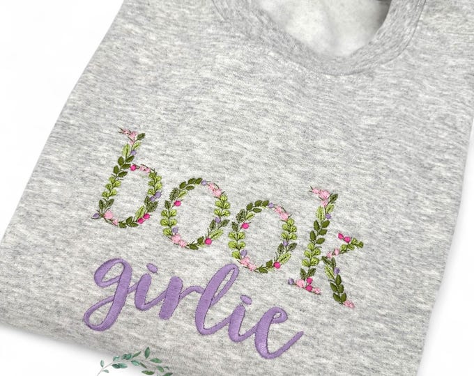 Cozy “book girlie” floral embroidered sweatshirt, literary - chic gift, vintage vibe, perfect booker lover gift, extended size available