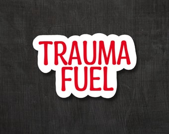 Trauma Fuel sticker for water bottles, trauma nurse, ER nurse, ER doctor, ER surgeon, healthcare sticker