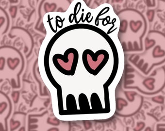 To Die For, Skull sticker, skeleton sticker, pastel goth, pink sticker, heart sticker, witchy sticker, cute sticker