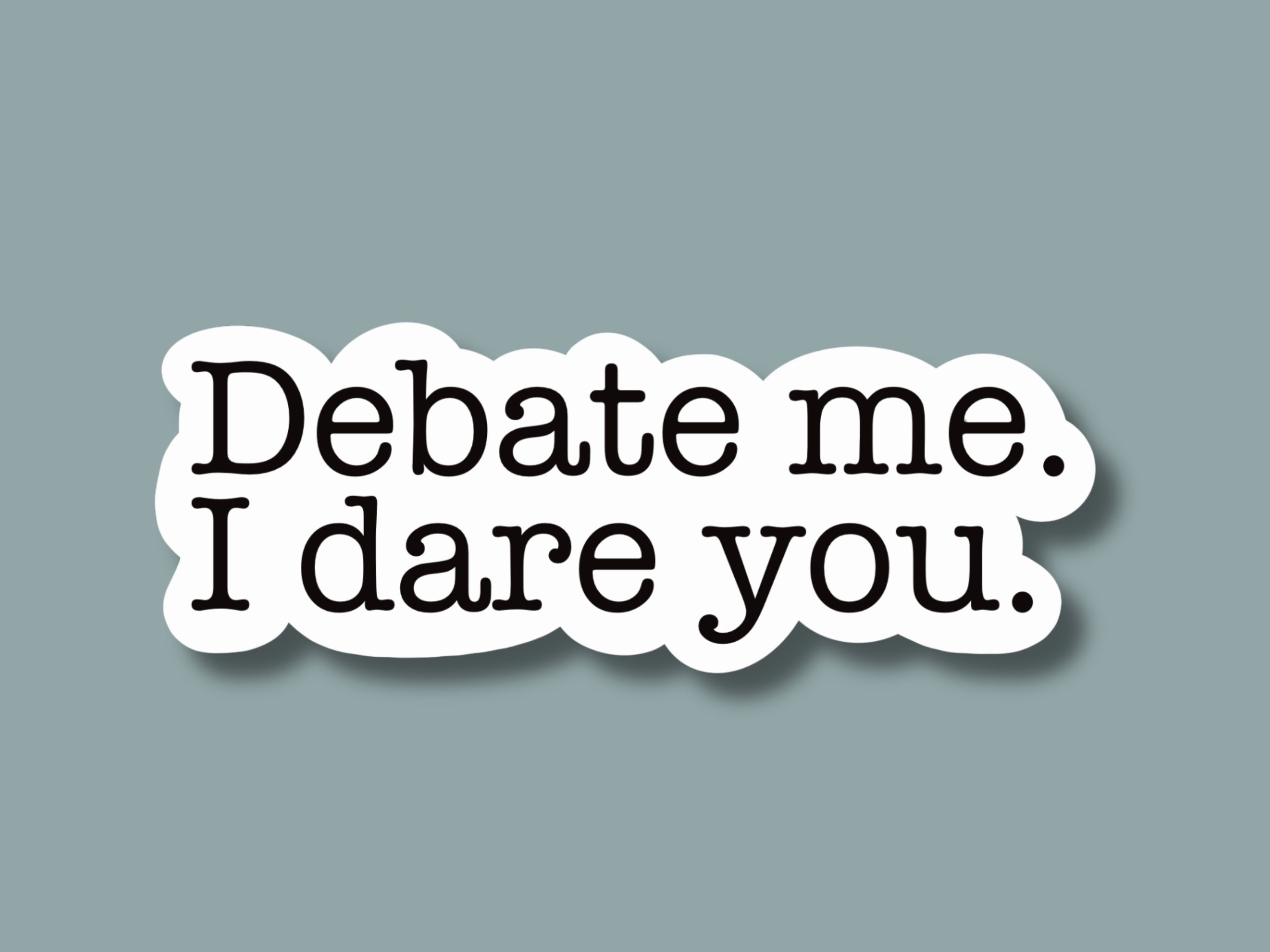 Debate Me, I Dare You, Debate Sticker, Speech and Debate, Competitive ...