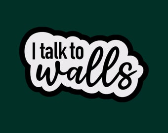 I Talk to Walls, Debate vinyl sticker, speech and debate, forensics, competitive debate, high school debate, debate nerd, gifts for debaters