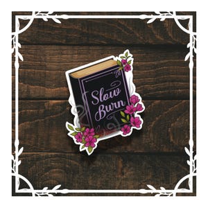 Slow Burn Sticker Slow Burn Book Trope Sticker Bookish Sticker Booktok
