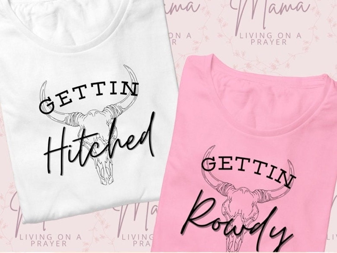 Gettin Hitched Gettin Rowdy Bundle Bachelorette Party PNG Digital ...