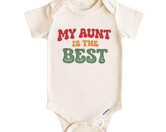 My Aunt Is The Best Baby Bodysuit, Newborn Bodysuit for Boys and Girls