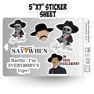 May include: A 5"x7" sticker sheet featuring Western-themed illustrations. Designs include a skull in a cowboy hat, a mustache, and text that reads "Say When," "Darlin', I'm everybody's type," and "I'm your Huckleberry."