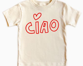 Ciao newborn to 2XL Sweatshirt: Ciao Tshirt, Baby Bodysuit, Italian Kids Shirt, Italy Vacation Family Trip Shirts