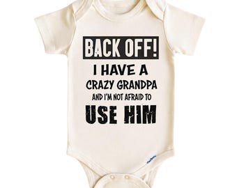 Funny Grandpa Baby Onesie, Back Off I Have a Crazy Grandpa Bodysuit, Cute Newborn Outfit for Boys and Girls
