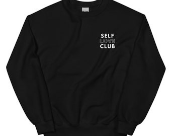 Self love Club I Mindfullness | Positivity Unisex Sweatshirt