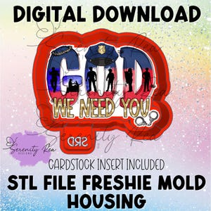 God We Need You Police | STL File Freshie Mold Housing (Digital Download)