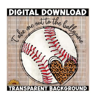 Take Me Out To The Ballgame |  Digital Download | Sublimation