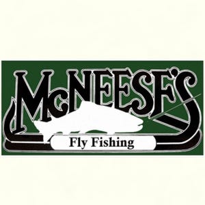 May include: A green and black logo with the text "McNeeses Fly Fishing" and a silhouette of a fish.