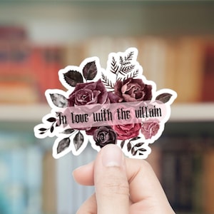 In Love with the Villain bookish waterproof sticker, team villain, morally grey love interest, book lover, dark romance, gift for reader