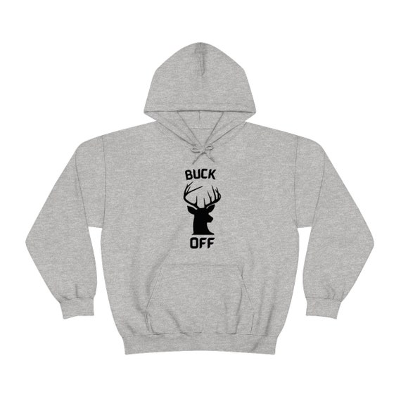 Buck off Hooded Sweatshirt Hunting Hoodie Fall Hoodie Gift for Him Gift for Her Deer Season Hunting Season Winter Hoodie Camping Etsy UK