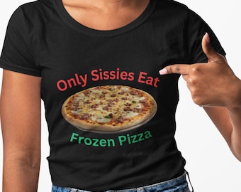Funny Pizza Graphic T-Shirt: Sarcastic Foodie Tee, Unisex Novelty Shirt