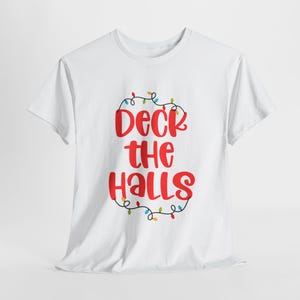 Deck The Halls Funny Christmas Shirt Heavy Cotton Tshirt
