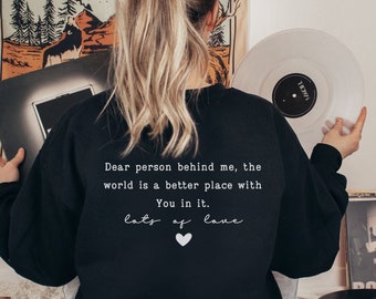 Dear Person Behind Me Sweatshirt, Quote Hoodies ,You Matter Shirt, Positive Hoodie, Gift For Her, Mental Health Hoodie, Words On Back Hoodie