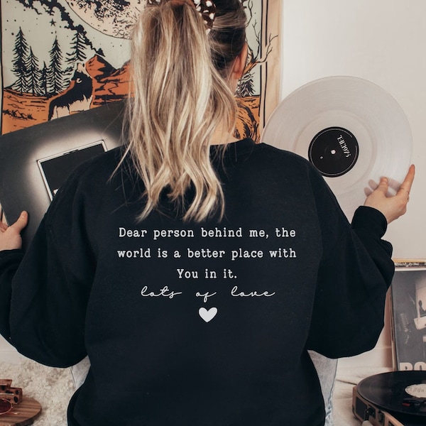 Liebe Person hinter mir Sweatshirt, Zitat Hoodies, Sie sind wichtig, positiver Hoodie, Geschenk für sie, psychische Gesundheit Hoodie, Worte auf dem Rücken Hoodie