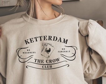 Six Of Crows Sweatshirt, Book Lover Gift, Bookish Shirt,Shadow And Bone, Ketterdam Crow Club, No Mourners No Funerals Shirt,Ketterdam Hoodie