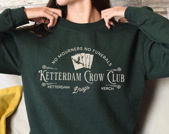 Six Of Crows Sweatshirt, No Mourners No Funerals Shirt, Buchliebhaber Geschenk, Bücherwurm Shirt, Shadow And Bone, Ketterdam Crow Club, Ketterdam Hoodie