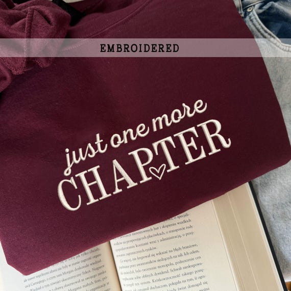 Just One More Chapter Embroidered Sweatshirt, Cozy Book Lover Gift, Bookish Sweatshirt, Reader Aesthtic Crewneck, Book Lover Hoodie