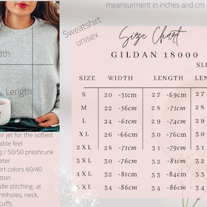 May include: Size chart for Gildan 18000 unisex sweatshirts, showing measurements in inches and centimetres for sizes S to 5XL. The chart includes width, length, and sleeve length.