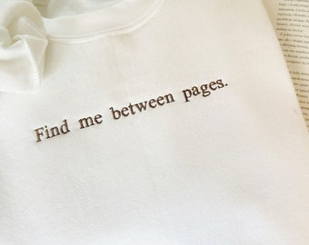 Sweat-shirt brodé Find Me Between Pages, cadeau bookish, sweat-shirt de lecture, bibliothécaire Crewneck, pull amateur de livres