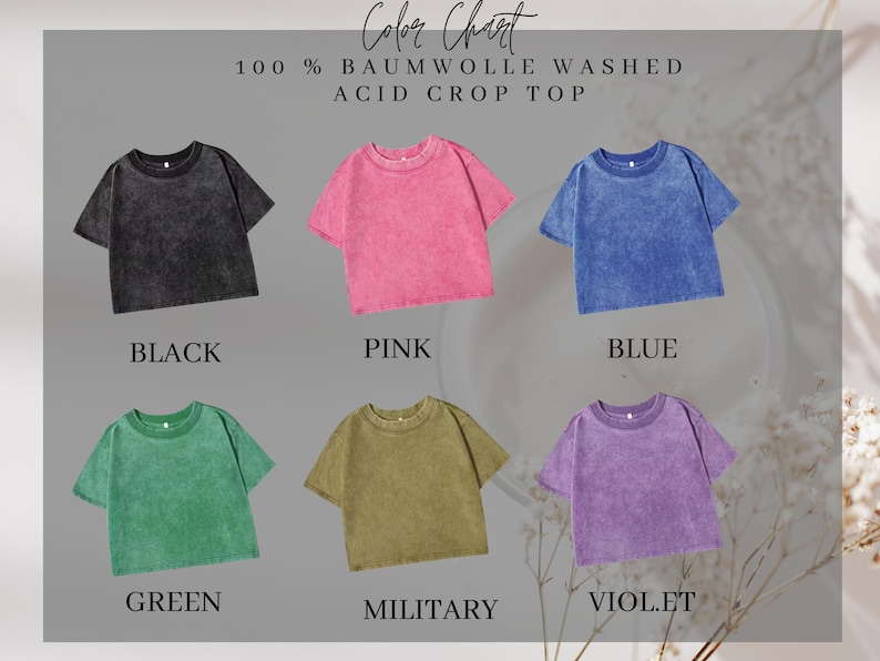 May include: A color chart displays six acid wash crop tops in black, pink, blue, green, military, and violet. The text "100% Baumwolle Washed Acid Crop Top" is at the top. The color names are listed below each shirt.