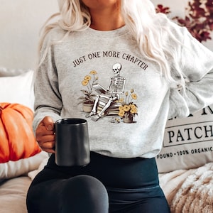 Book Lover Sweatshirt , Reading Skeleton, Bookish Shirt, Bookworm, Librarian Gifts Dark Academia, Reading Shirt, One More Chapter Sweatshirt