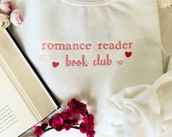 Romance Reader Book Club Embroidered Sweatshirt  , Bookish Hoodie,  Spicy Books,  Book Lover, Dark Romance, Gift For Reader