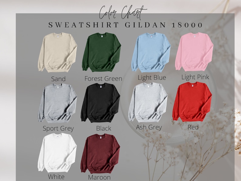 May include: Color chart for Gildan 18000 sweatshirts. The chart shows 12 different colors: Sand, Forest Green, Light Blue, Light Pink, Sport Grey, Black, Ash Grey, Red, White, and Maroon.