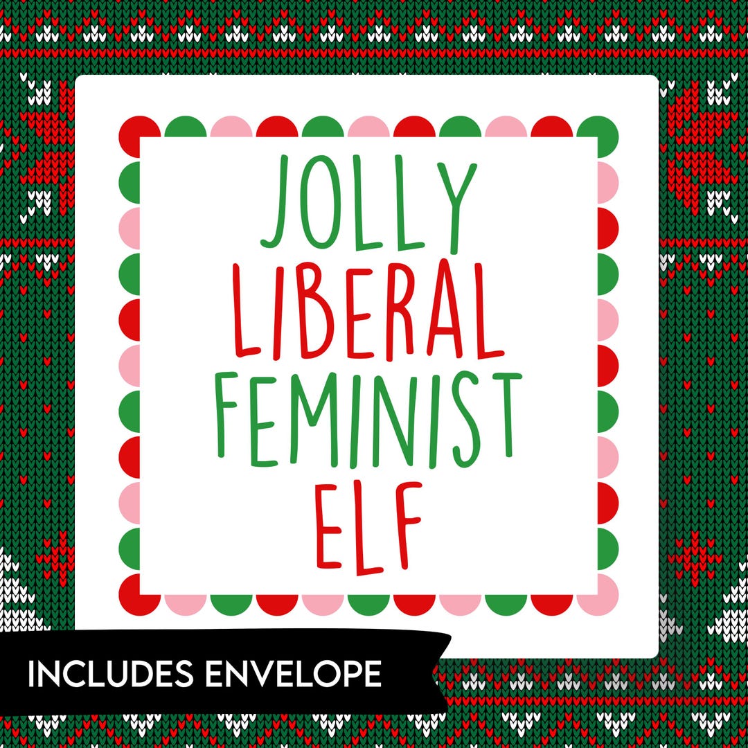 Jolly Liberal Feminist Elf Printable Card, DIGITAL PDF Funny Sarcastic ...
