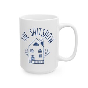 The Shitshow Ceramic Mug, Funny Mothers Day Mug, Funny Sarcastic Mug