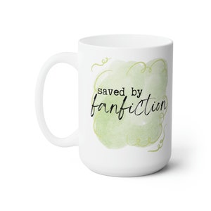 Saved By FanfictionLarge 15oz Ceramic Mug, FREE SHIPPING, Fanfiction Coffee Mug, Mug, Fanfiction Gift