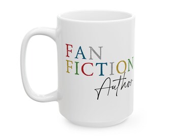 Fanfiction Author Ceramic Mug (11oz or 15oz)