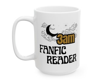 3am Fanfic Reader Mug, Fanfiction Cup, Ao3 Reader, Bookish Merch, Fanfiction Merch, Read Fanfic Shirt, Gift for Writer Reader