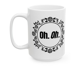 Oh. Oh. Mug, Fanfiction Reader Gift, Bookish Ceramic Cup