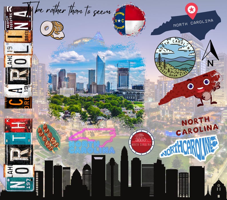 May include: A collage of images representing North Carolina. The collage includes a skyline of Charlotte, a state flag, a donut, a map of the state, and the text "be rather than to seem".