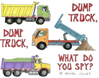 Dump Truck Children's Book, Toddler Book, Construction Trucks, Truck Kid's Book, I Spy, Boy Gift